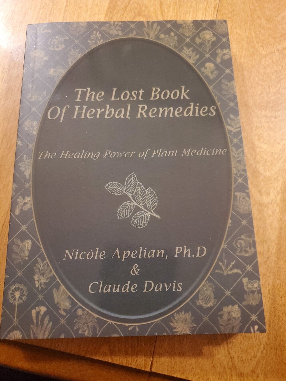 The Lost Book of Herbal Remedies: by Nicole Apelian & Claude Davis Paperback